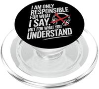 I Am Only Responsible For What I Say Not What You Understand PopSockets PopGrip para MagSafe