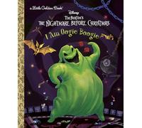 I AM OOGIE BOOGIE (TIM BURTON S NBX): Tim Burton's the Nightmare Before Christmas (Little Golden Books; Disney Tim Burton's The Nightmare Before Christmas)