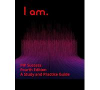 I am: PIP Success Fourth Edition A Study and Practice Guide