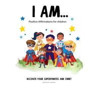 I AM...: Positive Affirmations for Children (The Self-Regulation Colouring Book Series)