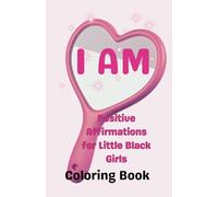 I AM: Positive Affirmations for Little Black Girls