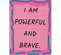 I am powerful and brave. Zeszyt czysty 8.5 x 11 Cala - Notatnik z Gładkimi Stronami do Rysowania i Pisania