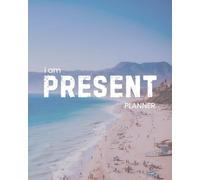 i am PRESENT Weekly Planner (undated & updated) - Beach