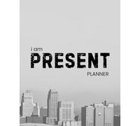 i am PRESENT Weekly Planner (undated & updated) - City