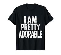 I Am Pretty Adorable Linda Personalidad Segura |- Camiseta