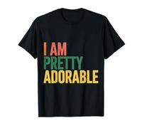 I Am Pretty Adorable Linda Personalidad Segura - Camiseta