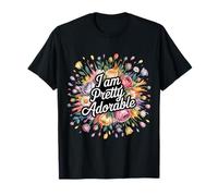 I Am Pretty Adorable Linda Personalidad Segura - Camiseta