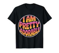 I Am Pretty Adorable Linda Personalidad Segura - Camiseta
