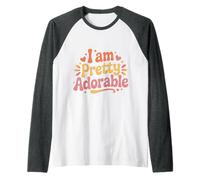 I Am Pretty Adorable Linda Personalidad Segura |- Camiseta Manga Raglan