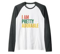 I Am Pretty Adorable Linda Personalidad Segura - Camiseta Manga Raglan