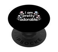 I Am Pretty Adorable Linda Personalidad Segura - PopSockets PopGrip Adhesivo
