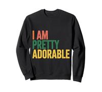 I Am Pretty Adorable Linda Personalidad Segura - Sudadera