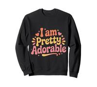 I Am Pretty Adorable Linda Personalidad Segura |- Sudadera