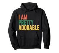 I Am Pretty Adorable Linda Personalidad Segura - Sudadera con Capucha