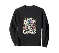 I Am Proof There Is Life After Cancer -------- Sudadera