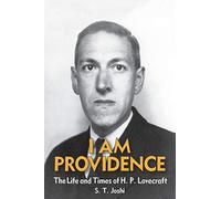 I Am Providence: The Life and Times of H. P. Lovecraft, Volume 2