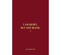 I Am Quiet But Not Blind: Scorpio Zodiac Notebook, Funny Scorpio Journal Gift for Women & Men, Sassy Astrology Notebook for Scorpio Birthday, Coworker ... Gift Idea, Horoscope Lover Writing Journal