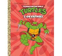 I Am Raphael (Teenage Mutant Ninja Turtles: Little Golden Book)