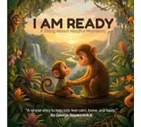 I AM READY: A Story About Mindful Moments