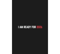 I Am Ready for 2026 Motivational Notebook 6x9 Lined Journal for Teenagers and Adults, Aesthetic New Year Writing Notebook for daily writing, goals, notes, and positive mindset journaling