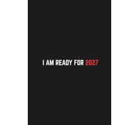 I Am Ready for 2027 Motivational Notebook 6x9 Lined Journal for Teenagers and Adults, Aesthetic New Year Writing Notebook for daily writing, goals, notes, and positive mindset journaling