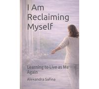 I Am Reclaiming Myself: Learning to Live as Me Again (The Inner Life Series)