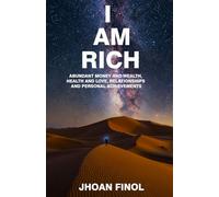 I AM RICH: Abundant Money and Wealth | Health and Love | Relationships and Personal Achievements