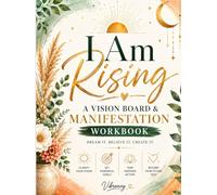 I Am Rising: A Vision Board Workbook for Manifesting Your Dream Life and Becoming Your Future Self