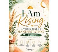 I Am Rising: A Vision Board Workbook for Manifesting Your Dream Life and Becoming Your Future Self