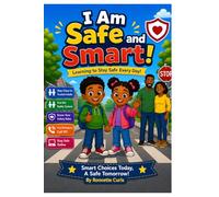 I Am Safe and Smart!: Learning to Stay Safe Everyday! (Big Feelings and Small Feelings; Understanding Our Emotions Inside and Out)