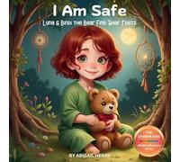I AM SAFE: Luna & Bindi the Bear Find Their Roots: 1 (The Chakra Kids Mindful Adventure Series)