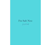 I Am Safe Now. A Mindfulness & Anxiety Relief Journal for Calm, Presence, and Inner Peace: Immediate Emotional Relief.