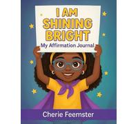 I am Shining Bright: My Affirmation Journal