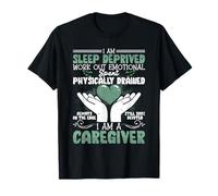 I Am Sleep Deprived Physically Drained Caregiver Camiseta