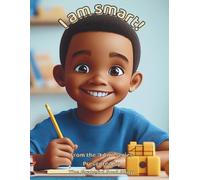 I am smart!: Celebrating the Many Brilliant Ways I Learn and Grow (The "I am" series, presented by The Grateful Soul Shop)