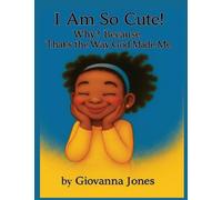 I Am So Cute! Why? Because That's the Way God Made Me