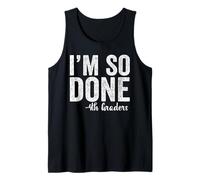 I am So Done 4th Graders Shirt Fourth Grade 2025 Graduation Camiseta sin Mangas