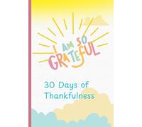 I am so Grateful: 30 Days of Thankfulness