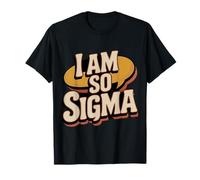 I Am So Sigma Mentalidad Meme Tendencia Viral - Camiseta