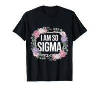 I Am So Sigma Mentalidad Meme Tendencia Viral - Camiseta