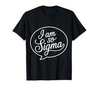 I Am So Sigma Mentalidad Meme Tendencia Viral - Camiseta