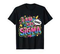 I Am So Sigma Mentalidad Meme Tendencia Viral |- Camiseta