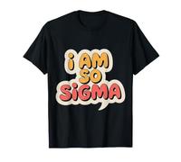 I Am So Sigma Mentalidad Meme Tendencia Viral |- Camiseta