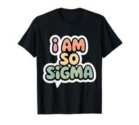 I Am So Sigma Mentalidad Meme Tendencia Viral - Camiseta