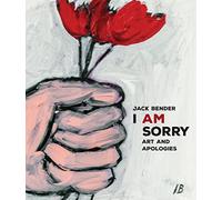 I Am Sorry: A Book of Out-of-the-Ordinary Apologies