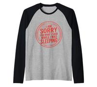 I Am Sorry For What I Said While I Was Sleeping - Camiseta Manga Raglan