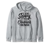 I Am Sorry I Ofended You With My Common Sense, Funny Sudadera con Capucha