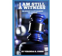 I AM STILL A WITNESS: The Journey to Establishing The Kingdom