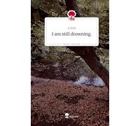 I am still drowning.. Life is a Story - story.one