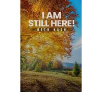 I Am Still Here!: (A Story of Endurance & Growth)
